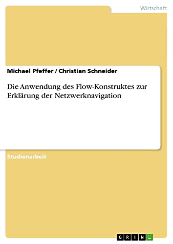 Die Anwendung des Flow-Konstruktes zur Erklärung der Netzwerknavigation