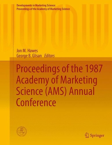 Proceedings of the 1987 Academy of Marketing Science (AMS) Annual Conference (Developments in Marketing Science: Proceedings of the Academy of Marketing Science)