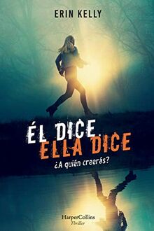 Él dice. Ella dice (He Said, She Said - Spanish Edition) (HARPERCOLLINS)