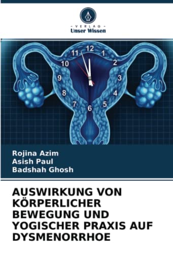 AUSWIRKUNG VON KÖRPERLICHER BEWEGUNG UND YOGISCHER PRAXIS AUF DYSMENORRHOE