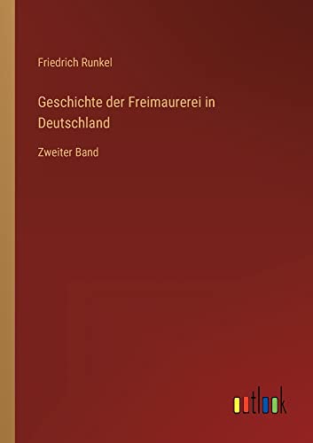 Geschichte der Freimaurerei in Deutschland: Zweiter Band
