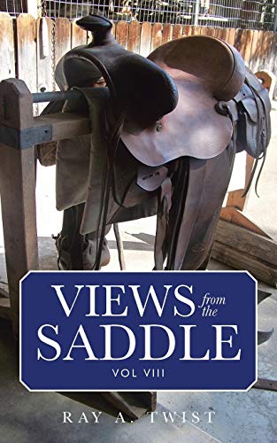 VIEWS from the SADDLE: VOL VIII