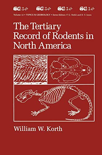 The Tertiary Record of Rodents in North America (Topics in Geobiology, 12, Band 12)