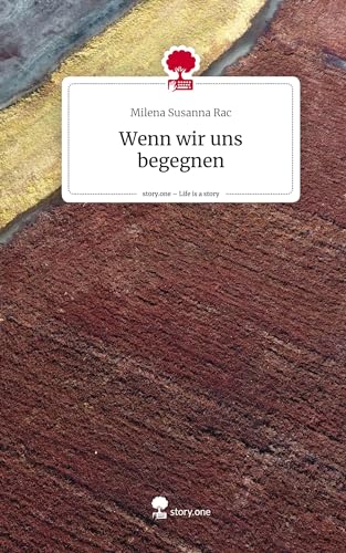 Wenn wir uns begegnen. Life is a Story - story.one