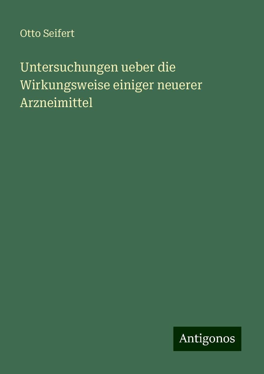 Untersuchungen ueber die Wirkungsweise einiger neuerer Arzneimittel