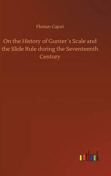 On the History of Gunter´s Scale and the Slide Rule during the Seventeenth Century