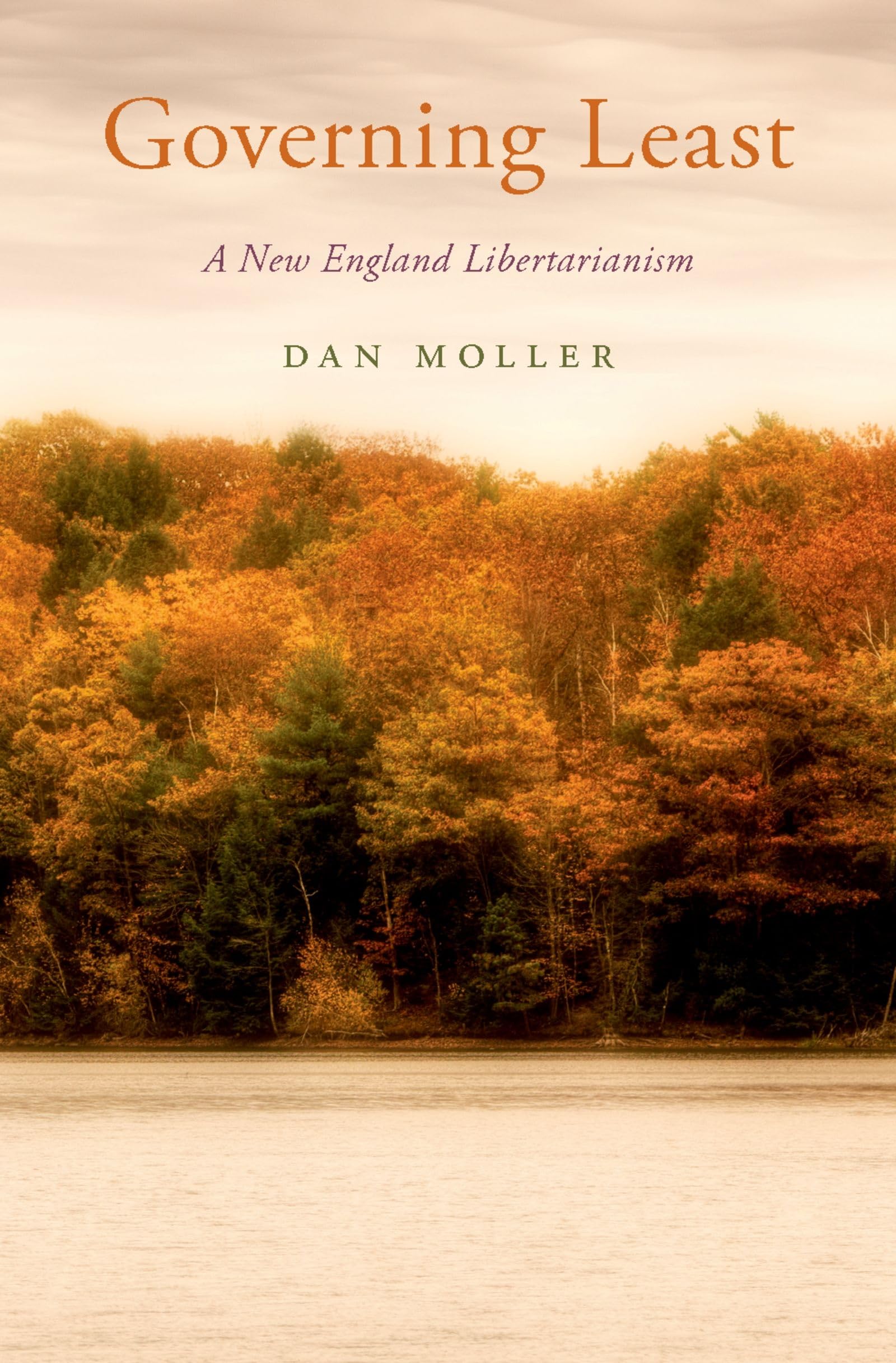 GOVERNING LEAST OXFPP C: A New England Libertarianism (Oxford Political Philosophy)