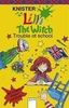 Lilli the Witch. Trouble at school: Mit echtem Zaubervokabular