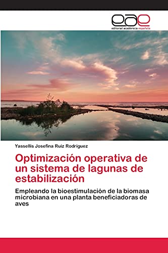 Optimización operativa de un sistema de lagunas de estabilización: Empleando la bioestimulación de la biomasa microbiana en una planta beneficiadoras de aves