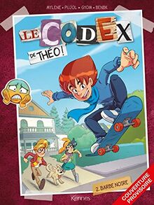 Le codex de Théo !. Vol. 2. Barbe noire
