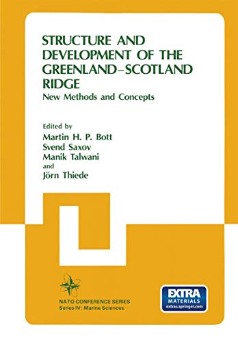 Structure and Development of the Greenland-Scotland Ridge: New Methods and Concepts (Nato Conference Series, 8, Band 8)