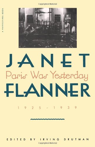 Janet Flanner Paris Was Yesterday, 1925-1939