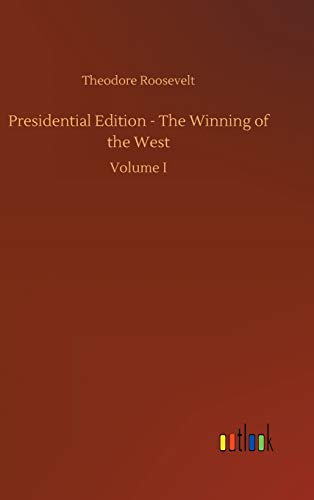 Presidential Edition - The Winning of the West: Volume I