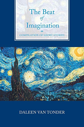 The Beat of Imagination: Compilation of Short Stories