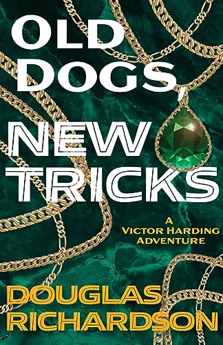 Old Dogs, New Tricks (A Victor Harding Adventure, Band 1)