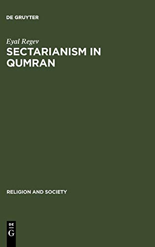 Sectarianism in Qumran: A Cross-Cultural Perspective (Religion and Society, 45, Band 45)