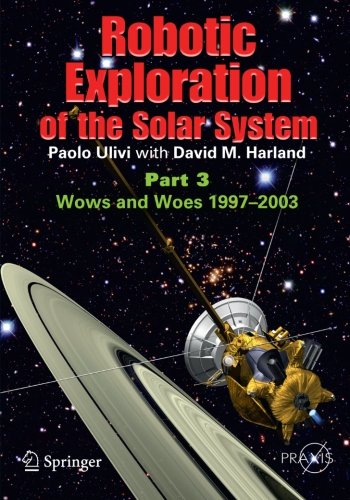 Springer Praxis Books   Robotic Exploration of the Solar System - Paolo Ulivi David Harland Kartoniert (TB)