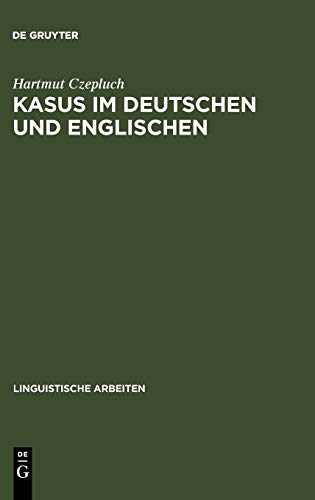 Kasus im Deutschen und Englischen: Ein Beitrag zur Theorie des abstrakten Kasus (Linguistische Arbeiten, 349, Band 349)