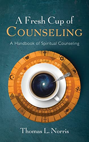 A Fresh Cup of Counseling: A Handbook of Spiritual Counseling