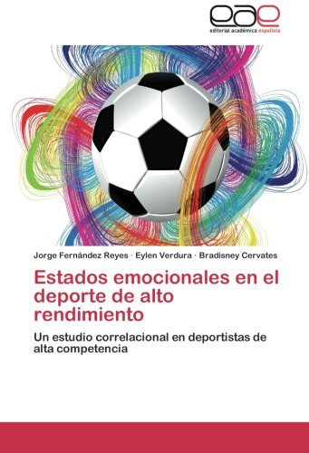 Estados emocionales en el deporte de alto rendimiento: Un estudio correlacional en deportistas de alta competencia