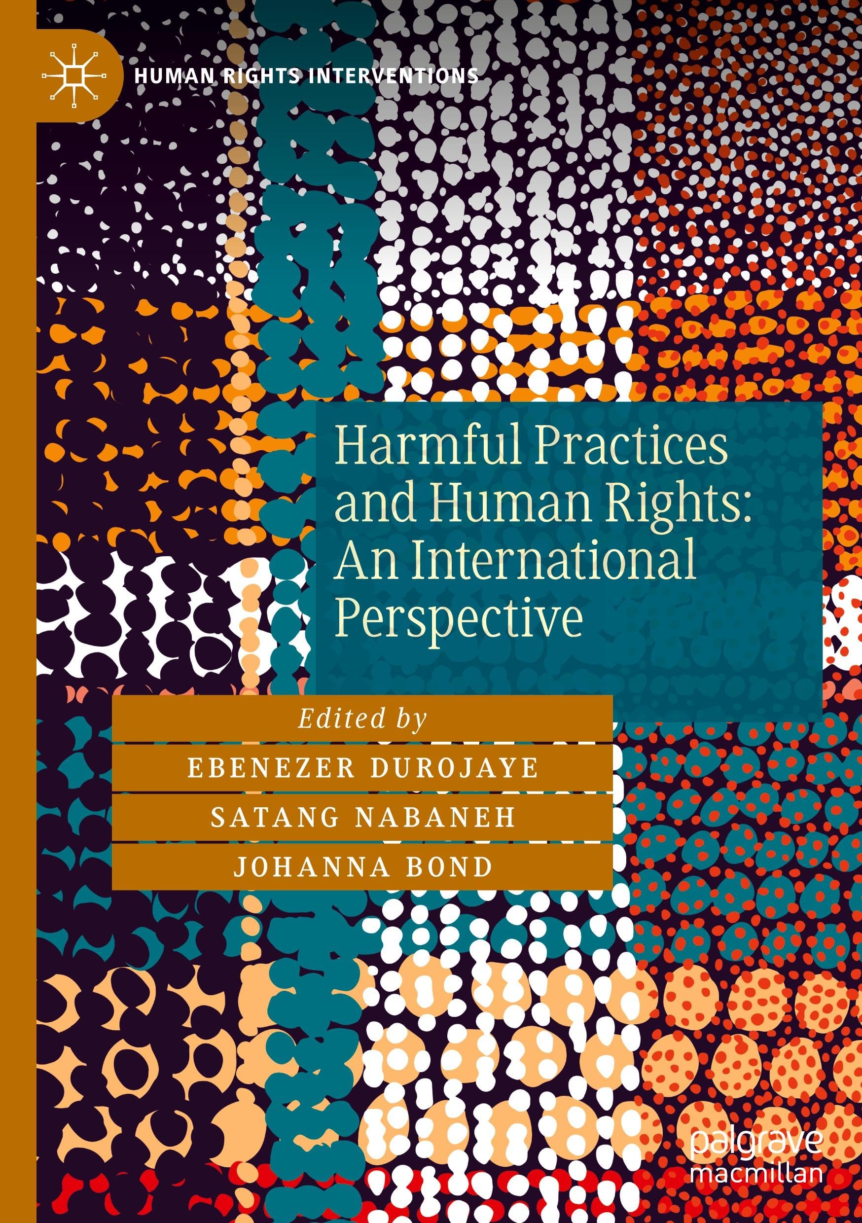 Harmful Practices and Human Rights: An International Perspective (Human Rights Interventions)