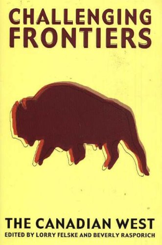 Challenging Frontiers: The Canadian West (New)