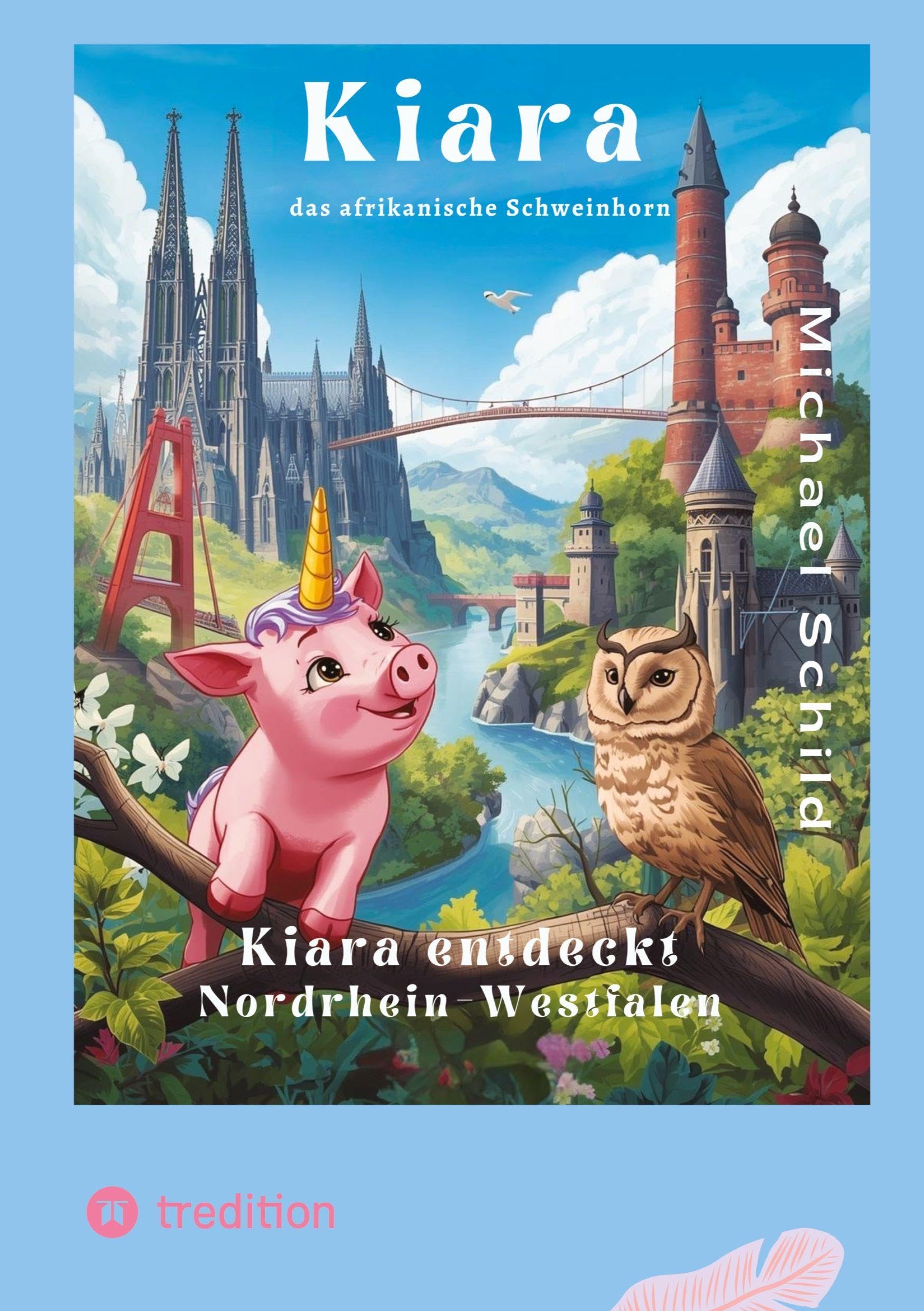 Kiara, das Schweinhorn zu Besuch in Nordrhein - Westfalen: Die Wunder von Nordrhein-Westfalen