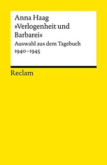 »Verlogenheit und Barbarei«: Auswahl aus dem Tagebuch 1940–1945 (Reclams Universal-Bibliothek)