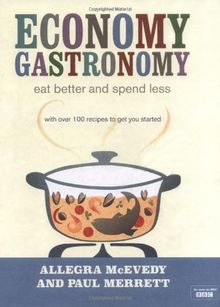 Economy Gastronomy: Eat Better and Spend Less