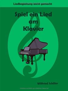 Spiel ein Lied am Klavier, Liedbegleitung leicht gemacht