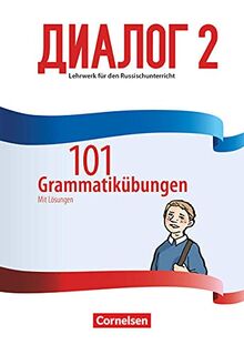 Dialog - Lehrwerk für den Russischunterricht - Russisch als 2. Fremdsprache - Ausgabe 2016 - Band 2: 101 Grammatikübungen