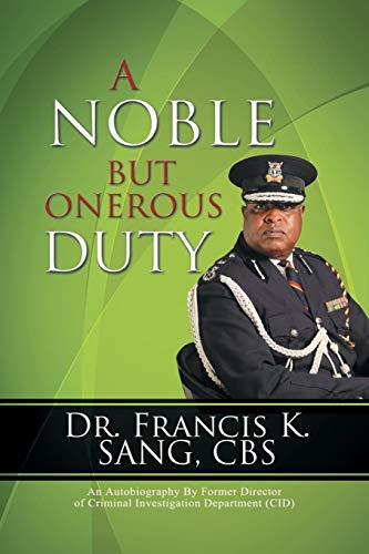A Noble But Onerous Duty: An Autobiography by Former Director of Criminal Investigation Department (Cid)