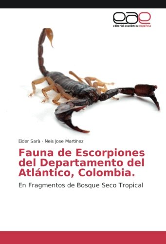 Fauna de Escorpiones del Departamento del Atlántico, Colombia: En Fragmentos de Bosque Seco Tropical