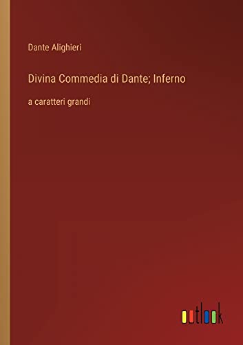 Divina Commedia di Dante; Inferno: a caratteri grandi