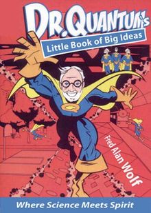 Dr. Quantum's Little Book of Big Ideas: Where Science Meets Spirit