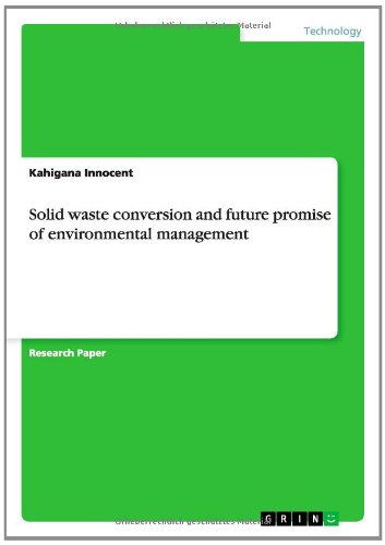 Solid waste conversion and future promise of environmental management