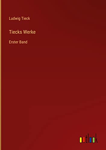 Tiecks Werke: Erster Band