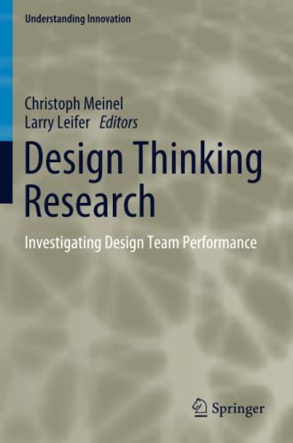 Design Thinking Research: Investigating Design Team Performance (Understanding Innovation)