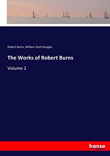 The Works of Robert Burns: Volume 2