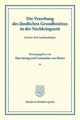 Die Vererbung des ländlichen Grundbesitzes in der Nachkriegszeit.: Zweiter Teil: Nachbarländer. (Schriften des Vereins für Sozialpolitik, Band 178-II). (Duncker & Humblot reprints)