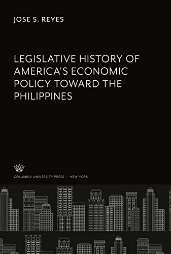 Legislative History of America¿S Economic Policy Toward the Philippines