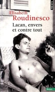 Lacan, envers et contre tout