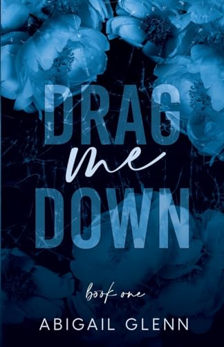Drag Me Down (Fallen Legends: A Rockstar Saga, Band 1)