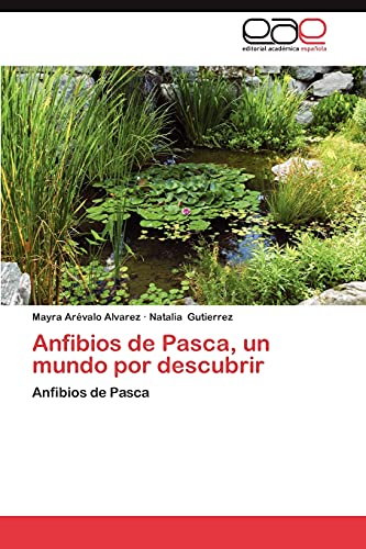 Anfibios de Pasca, un mundo por descubrir: Anfibios de Pasca