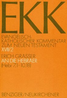 Evangelisch-Katholischer Kommentar zum Neuen Testament, EKK, Bd.17/2, An die Hebräer: TEILBD XVII/2