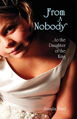 From a Nobody to the Daughter of the King