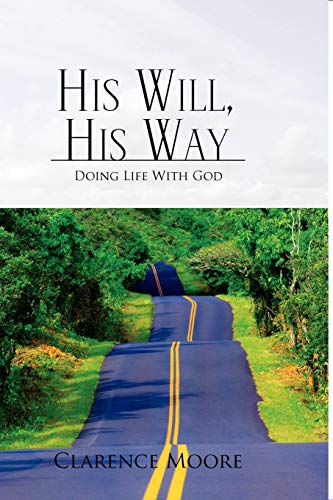 His Will, His Way: Doing Life With God