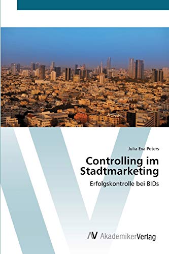 Controlling im Stadtmarketing: Erfolgskontrolle bei BIDs
