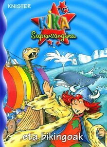 Kika Supersorgina eta bikingoak (Euskara - 8 URTE + - PERTSONAIAK - Kika Supersorgina, Band 15)