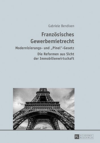 Französisches Gewerbemietrecht: Modernisierungs- und «Pinel»-Gesetz - Die Reformen aus Sicht der Immobilienwirtschaft